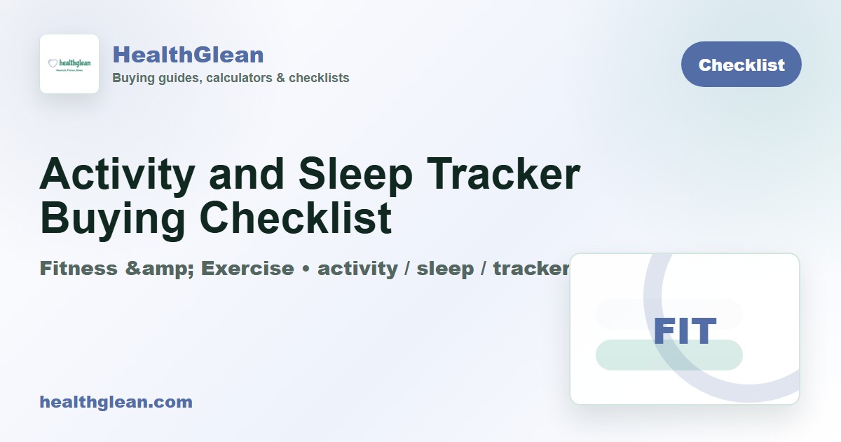 Activity and Sleep Tracker Buying Checklist - HealthGlean guide image