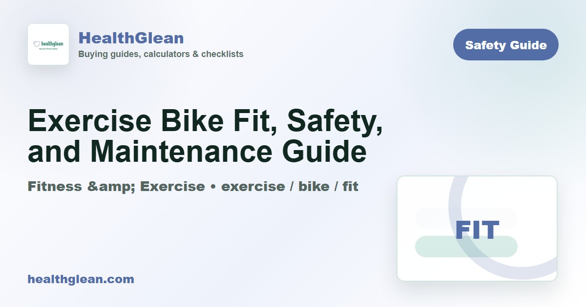 Exercise Bike Fit, Safety, and Maintenance Guide - HealthGlean guide image