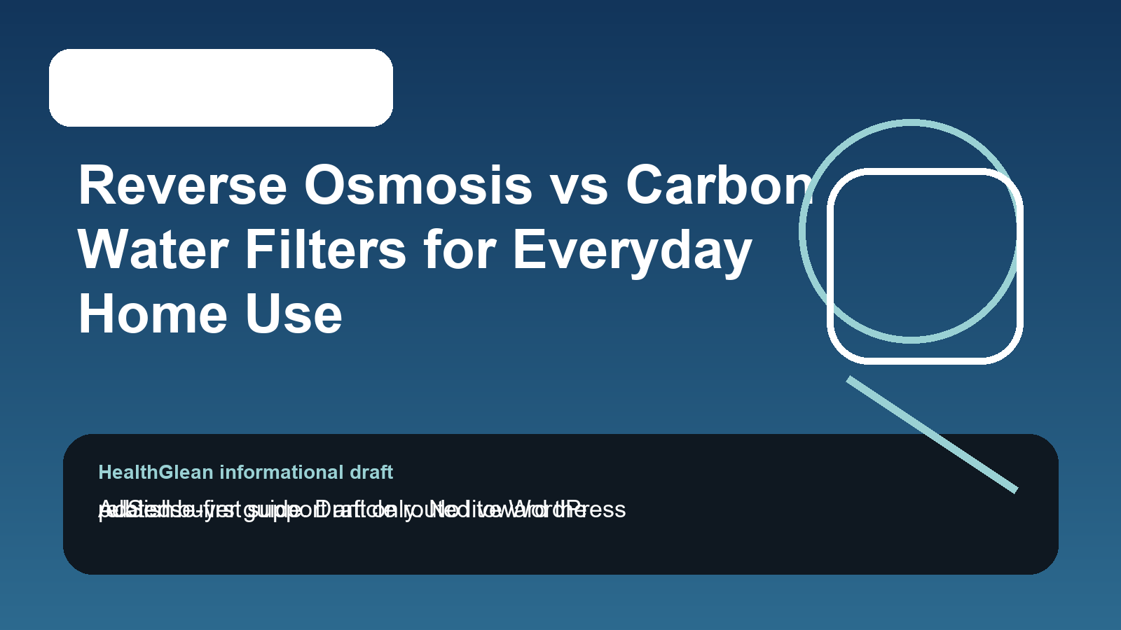 Reverse Osmosis vs Carbon Water Filters for Everyday Home Use