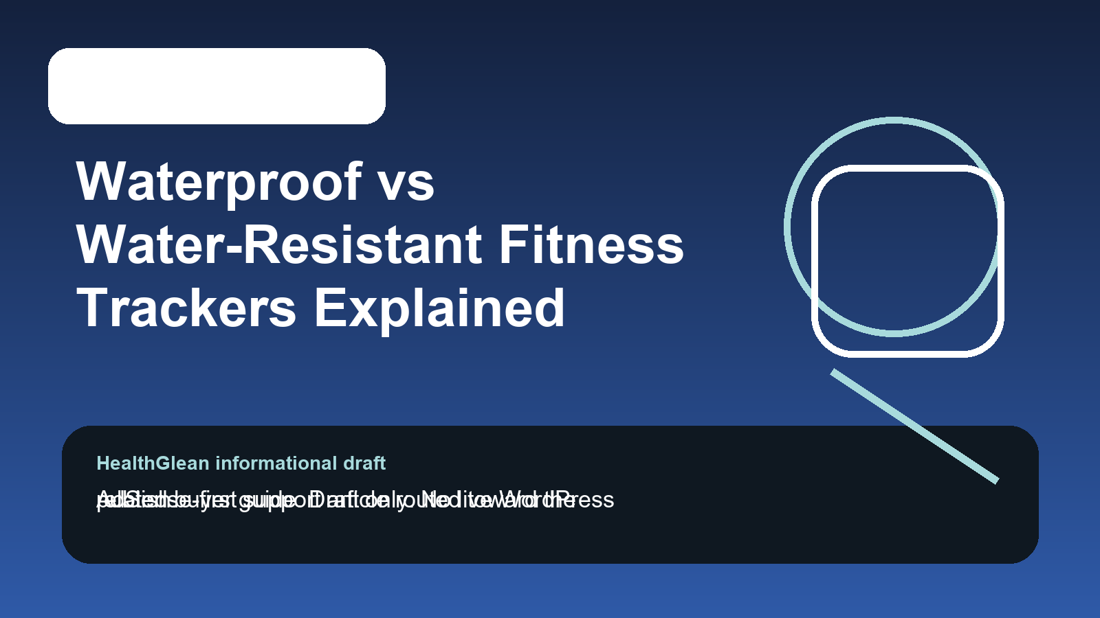 Waterproof vs Water-Resistant Fitness Trackers Explained
