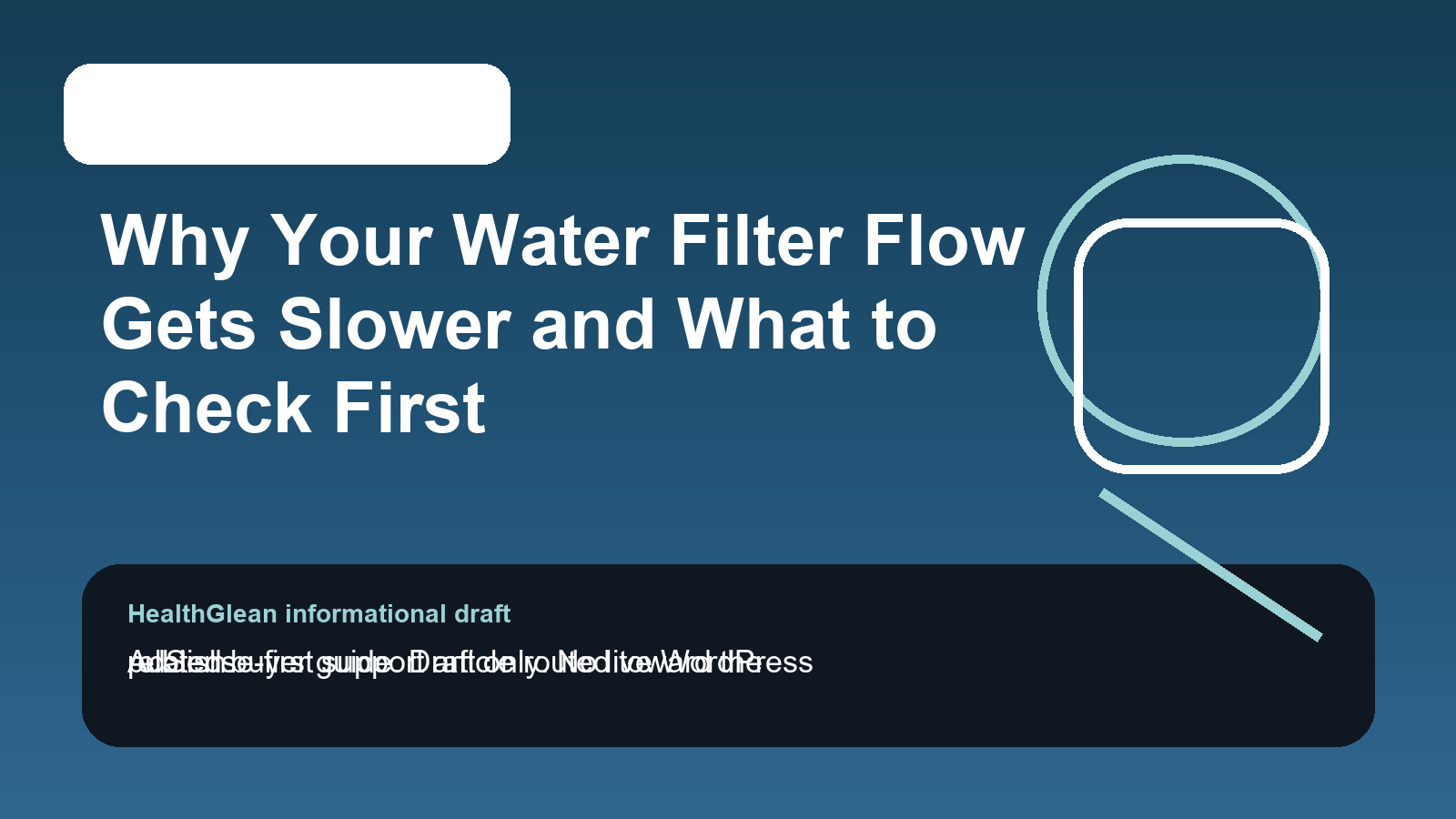 Why Your Water Filter Flow Gets Slower and What to Check First